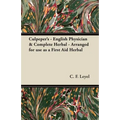 Culpeper's - English Physician & Complete Herbal - Arranged for use as a First Aid Herbal