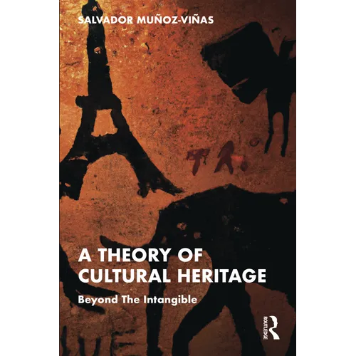 A Theory of Cultural Heritage: Beyond The Intangible