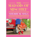 The Madams of Mischief