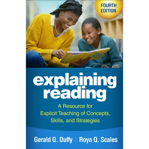 Explaining Reading: A Resource for Explicit Teaching of Concepts, Skills, and Strategies