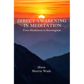 Direct Awakening in Meditation: From Mindfulness to Knowingness
