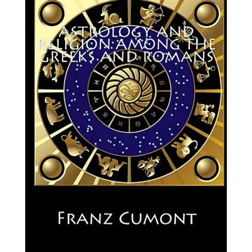 Astrology and Religion among the Greeks and Romans