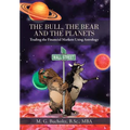 The Bull, the Bear and the Planets: Trading the Financial Markets Using Astrology
