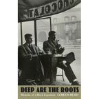 Deep Are the Roots: Memoirs of a Black Expatriate