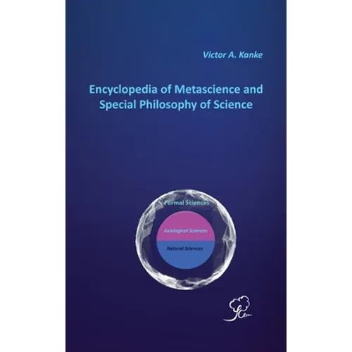 Encyclopedia of Metascience and Special Philosophy of Science