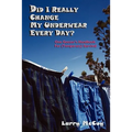 Did I Really Change My Underwear Every Day?