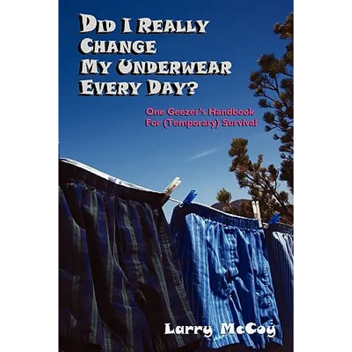 Did I Really Change My Underwear Every Day?