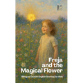 Freja and the Magical Flower: Bilingual Danish-English Stories for Kids