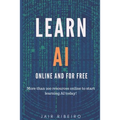 Learn AI online: More than 200 resources online to start learning AI today