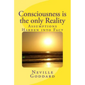Consciousness is the only Reality.