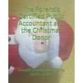 The Forensic Certified Public Accountant and the Christmas Donor