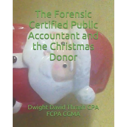 The Forensic Certified Public Accountant and the Christmas Donor