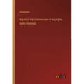 Report of the Commission of Inquiry to Santo Domingo