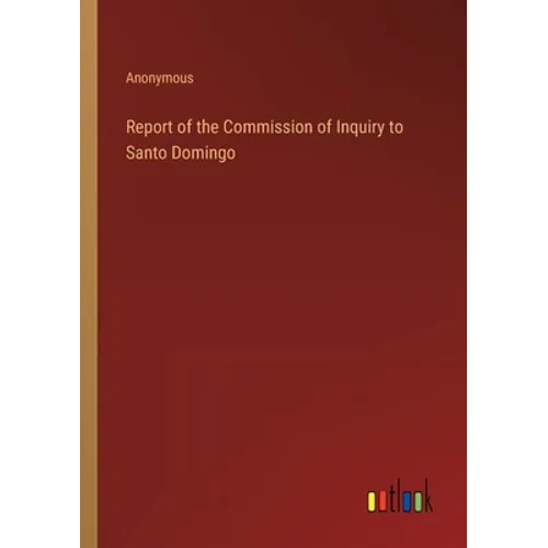 Report of the Commission of Inquiry to Santo Domingo