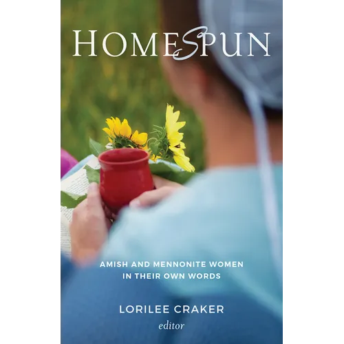 Homespun: Amish and Mennonite Women in Their Own Words