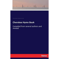 Cherokee Hymn Book: Compiled from several authors and revised