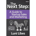 The Next Step: A Startup Guide to Sales & Marketing