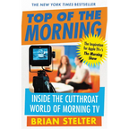 Top of the Morning: Inside the Cutthroat World of Morning TV - Paperback