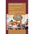 Escape to the Future: The Faces of the New Education