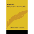 Uchronie: L'Utopie Dans L'Histoire (1876)
