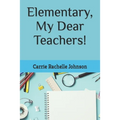 Elementary, My Dear Teachers!