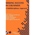 Seeking Success in E-Business: A Multidisciplinary Approach