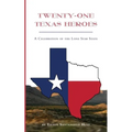 Twenty-One Texas Heroes: A Celebration of the Lone Star State