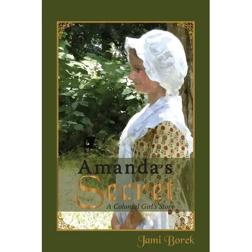 Amanda's Secret: A Colonial Girl's Story