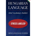 Hungarian Language Mini Vocabulary Builder: Stress Labeled!