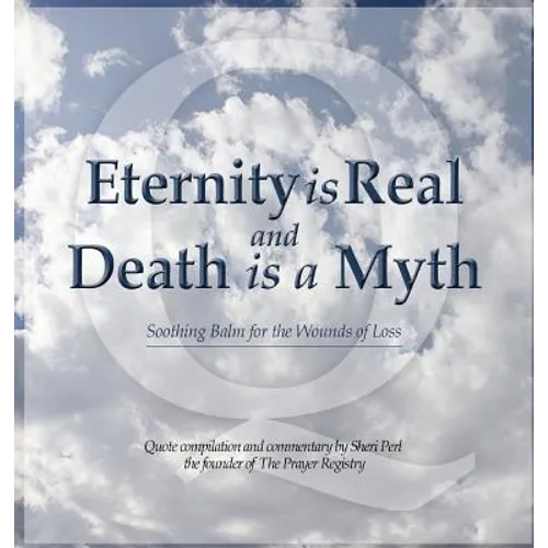 Eternity is Real and Death is a Myth