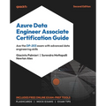 Azure Data Engineer Associate Certification Guide - Second Edition: Ace the DP-203 exam with advanced data engineering skills