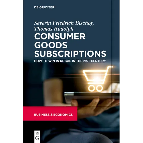 Consumer Goods Subscriptions: How to Win in Retail in the 21st Century