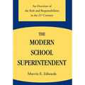 The Modern School Superintendent: An Overview of the Role and Responsibilities in the 21st Century
