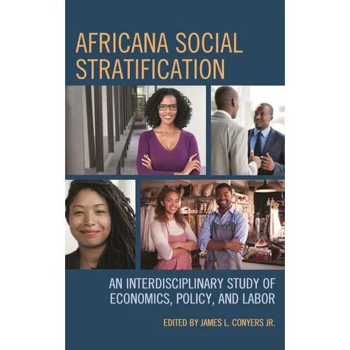 Africana Social Stratification: An Interdisciplinary Study of Economics, Policy, and Labor