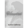 These Haunted Words