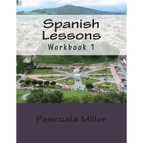 Spanish Lessons: Workbook 1