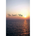 The Saint's Way: My Personal Journey to Discovery