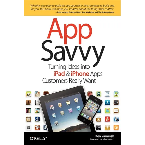 App Savvy: Turning Ideas Into iPad and iPhone Apps Customers Really Want