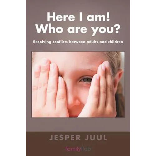 Here I Am! Who Are You?: Resolving Conflicts Between Adults and Children