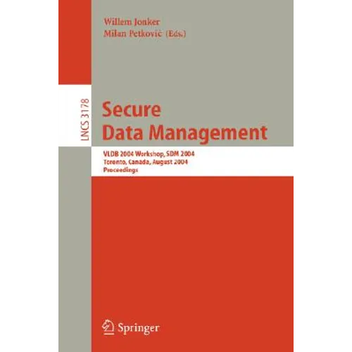 Secure Data Management: Second Vldb Workshop, Sdm 2005, Trondheim, Norway, August 30-September 2, 2005, Proceedings