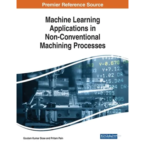 Machine Learning Applications in Non-Conventional Machining Processes