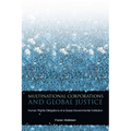 Multinational Corporations and Global Justice: Human Rights Obligations of a Quasi-Governmental Institution