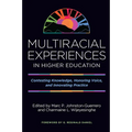 Multiracial Experiences in Higher Education: Contesting Knowledge, Honoring Voice, and Innovating Practice