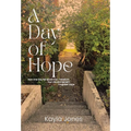 A Day of Hope: How One Day Per Month Can Transform Your Life and Reclaim Forgotten Hope