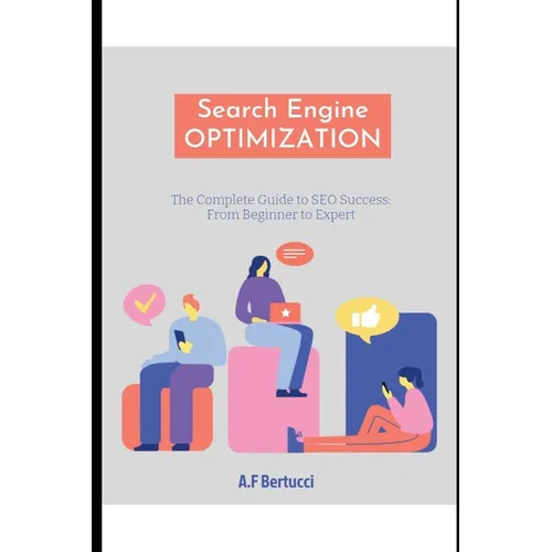 The Complete Guide to SEO Success: From Beginner to Expert