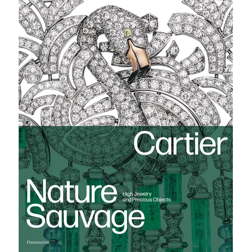 Cartier: Nature Sauvage: High Jewelry and Precious Objects