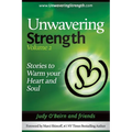 Unwavering Strength: Volume 2, Stories to Warm Your Heart and Soul