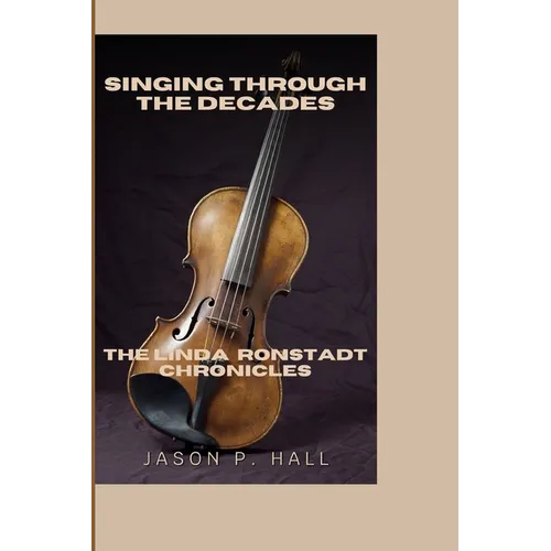 Singing Through the Decades: The Linda Ronstadt Chronicles