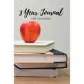 The 3 Year Journal for Teachers