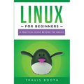 Linux for Beginners: A Practical Guide Beyond the Basics